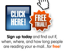 Free trial: Sign up today and find out if, when, where and how long people are reading your e-mail for free!